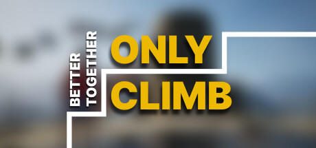 只有攀爬：共同进步/Only Climb: Better Together