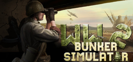 二战：地堡模拟器/WW2: Bunker Simulator