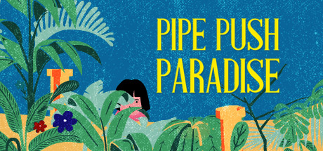 管道天堂/Pipe Push Paradise