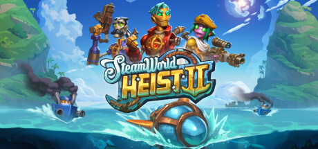 蒸汽世界：劫掠2/SteamWorld Heist II