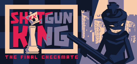 霰弹枪王：最后的将死/Shotgun King: The Final Checkmate