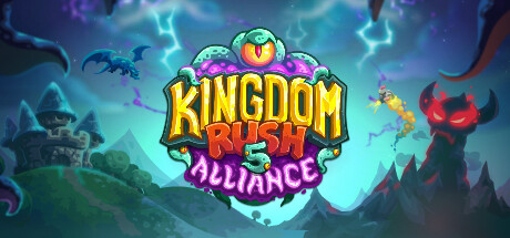 王国保卫战5：联盟/Kingdom Rush 5: Alliance TD