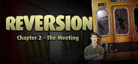 逆转：相遇/Reversion – The Meeting (2nd Chapter)