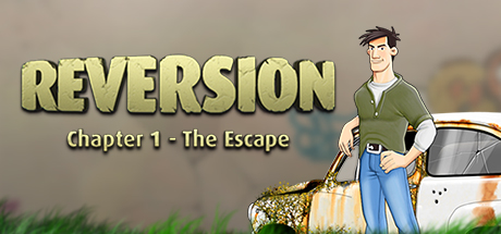 逆转：第一章 – 逃脱/Reversion – The Escape (1st Chapter)