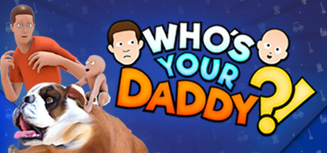 谁是你爸爸/Who’s Your Daddy?!