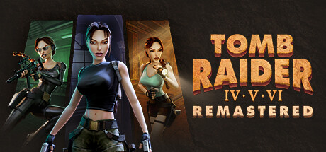 古墓丽影4-6复刻版/Tomb Raider IV-VI Remastered