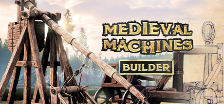 中世纪机器制造者/Medieval Machines Builder